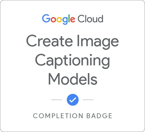 Create Image Captioning Models