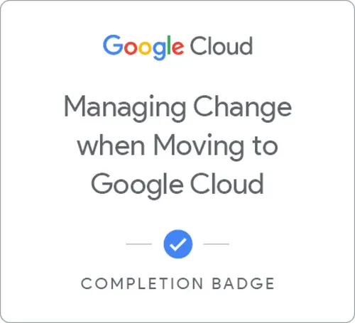 Managing Change when Moving to Google Cloud